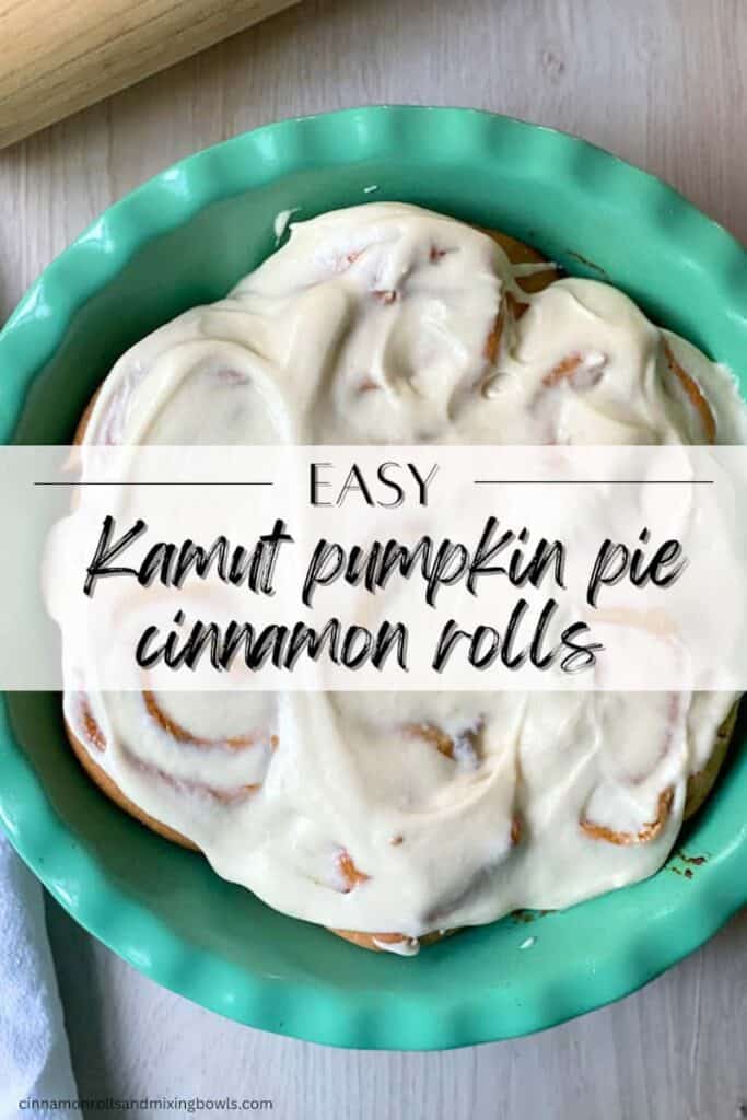 pin for kamut pumpkin pie cinnamon rolls